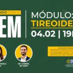 Tireoide abre a temporada 2026 do Aprendendo com o TEEM